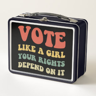 Vote Like A Girl Your Rights Depend On It IV Metal Lunch Box