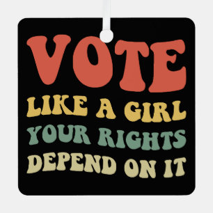 Vote Like A Girl Your Rights Depend On It IV Metal Tree Decoration