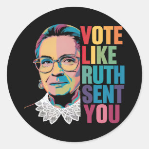 Vote Like Ruth Sent You Classic Round Sticker