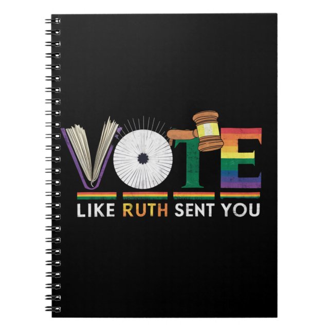 Vote Like Ruth Sent You Gavel Feminists Lgbt Pride Notebook (Front)