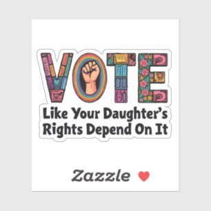 Vote Like Your Daughter’s Rights Depend on It