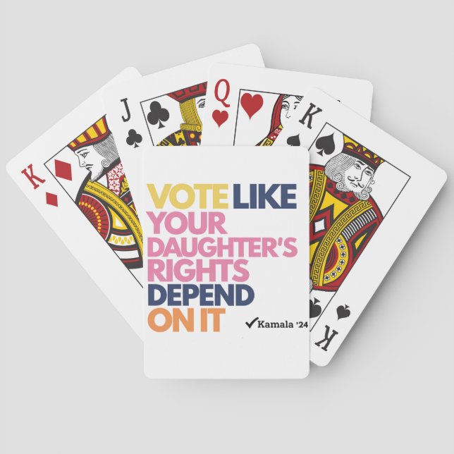 Vote Like Your Daughter's Rights Depend On It  Playing Cards (Back)