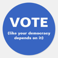 Vote like your democracy depends on it blue