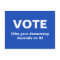 Vote like your democracy depends on it blue