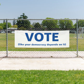 Vote like your democracy depends on it White Blue Banner