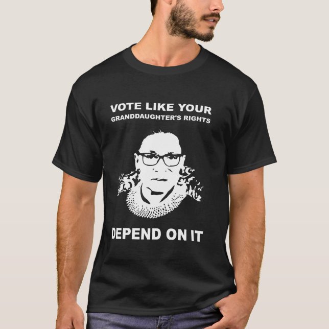 Vote like your granddaughter s rights depends on i T-Shirt (Front)