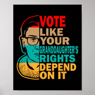 Vote Like Your Granddaughter’s Rights - Feminist  Poster