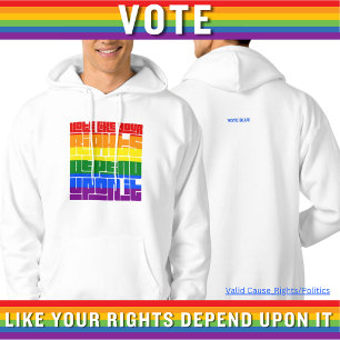 Vote Like Your LGBTQ Rights Depend Upon It Hoodie