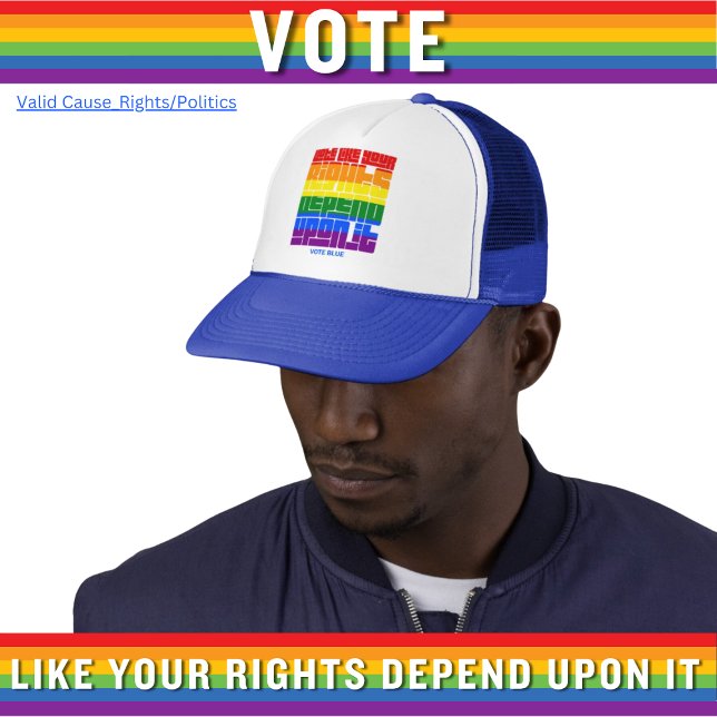 Vote Like Your LGBTQ Rights Depend Upon It Trucker Hat (Creator Uploaded)
