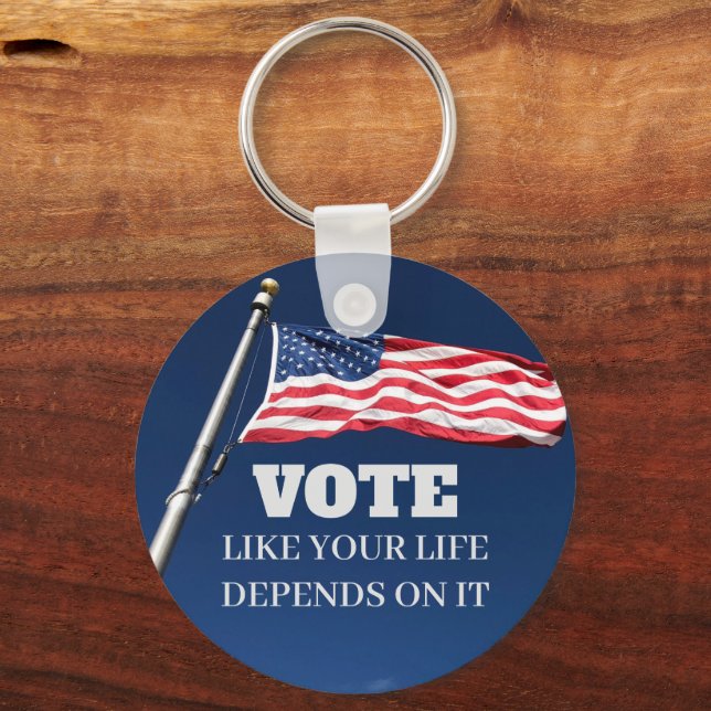Vote Like Your Life Depends On It Button Key Ring (Front)