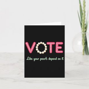 Vote Like Your Pearls Depend On It Card