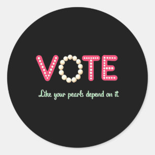 Vote Like Your Pearls Depend On It Classic Round Sticker