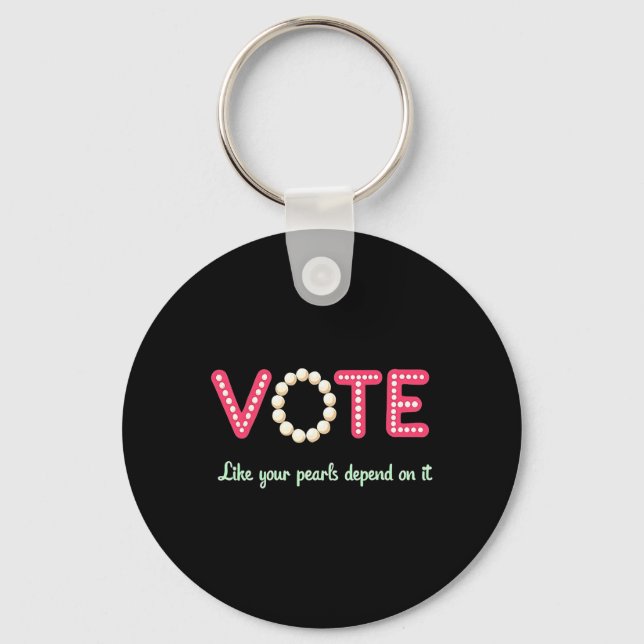 Vote Like Your Pearls Depend On It  Key Ring (Front)