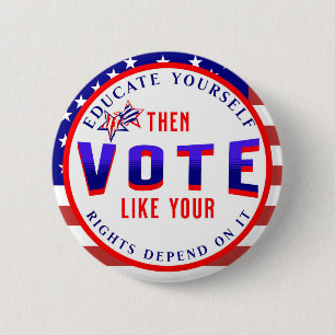 Vote Like Your Rights Depend on It Political 6 Cm Round Badge