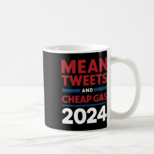 Vote Mean Tweets And Cheap Gas Pro Trump Republica Coffee Mug