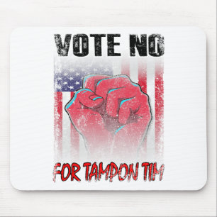 Vote No For Tampon Tim Wheimer Vice President Anti Mouse Pad