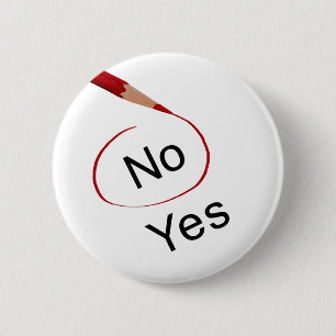 Vote No, Not Yes Button Pin