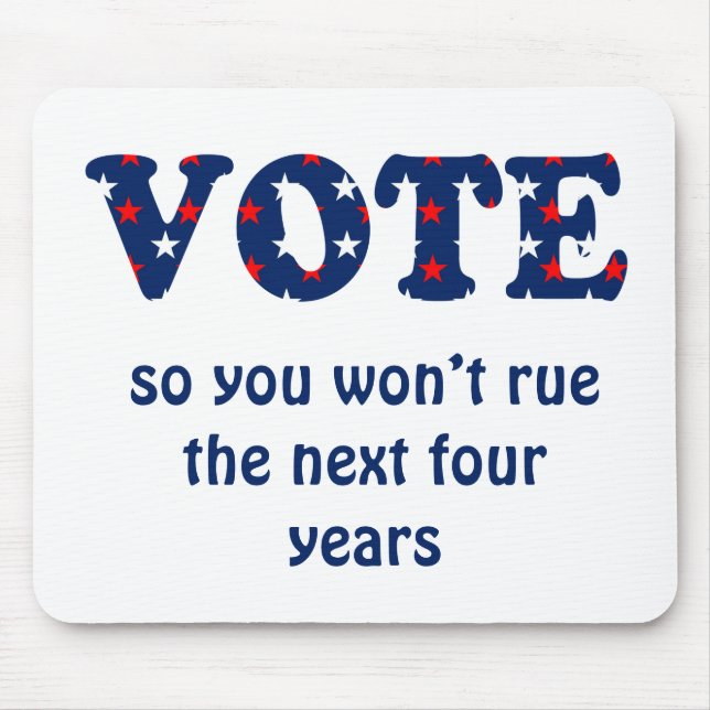 Vote or Rue The Election Mouse Pad (Front)