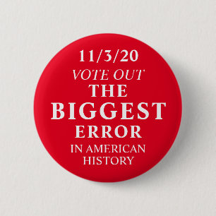 Vote Out The Biggest Error Anti Trump 6 Cm Round Badge