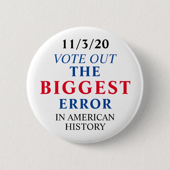 Vote Out The Biggest Error Anti Trump 6 Cm Round Badge (Front)