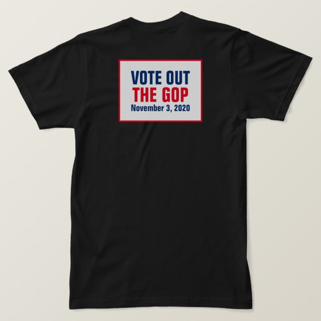 Vote Out The GOP 2020 Election Red White Blue Back T-Shirt (Design Back)