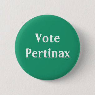 Vote Pertinax Roman Emperor 6 Cm Round Badge
