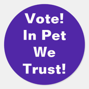 Vote Pet We Trust Classic Round Sticker