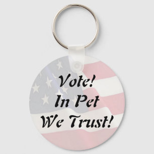 Vote Pet We Trust Key Ring