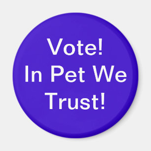 Vote Pet We Trust Magnet