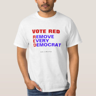 Vote Red Remove Every Democrat T-Shirt
