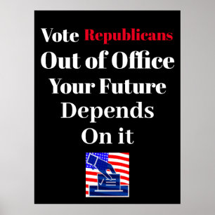 Vote Republicans Out of Office Poster
