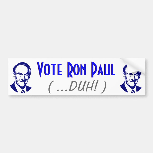 Vote Ron Paul (Duh!) Bumper Sticker (Front)