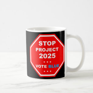 Vote Save Democracy Stop Project 2025  Coffee Mug