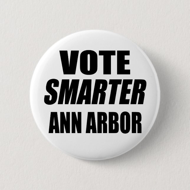 VOTE SMARTER ANN ARBOR 6 CM ROUND BADGE (Front)