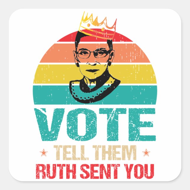 VOTE & Tell them Ruth Sent You, Notorious RBG Square Sticker (Front)