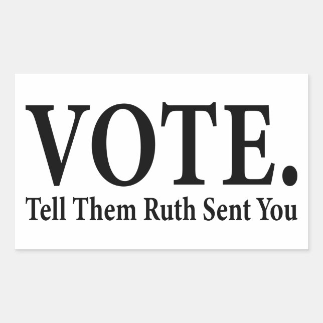VOTE,Tell Them Ruth Sent You, Ruth Bader Ginsburg Rectangular Sticker (Front)