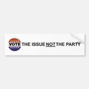 vote the issue not the party bumper sticker