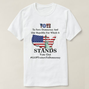 VOTE To Save Democracy And Our Republic T-Shirt