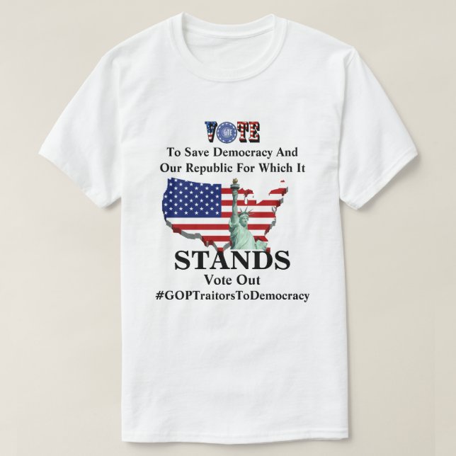 VOTE To Save Democracy And Our Republic T-Shirt (Design Front)