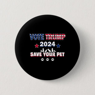 Vote Trump 2025 Save Your Pets President Trump Ele 6 Cm Round Badge