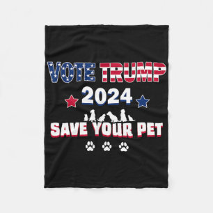 Vote Trump 2025 Save Your Pets President Trump Ele Fleece Blanket