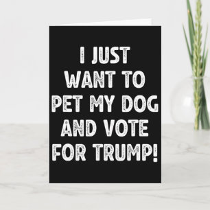 Vote Trump And Pet My Dog Republican Election Vote Card
