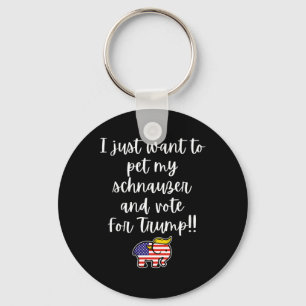 Vote Trump Election Pet My Schnauzer Funny Republi Key Ring