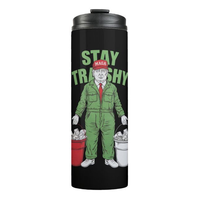 Vote Trump Garbage Man Stay Trashy 2024 Election  Thermal Tumbler (Front)