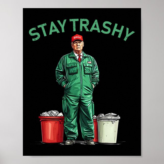 Vote Trump Garbyge Man Stay Trashy 2024 Election P Poster (Front)