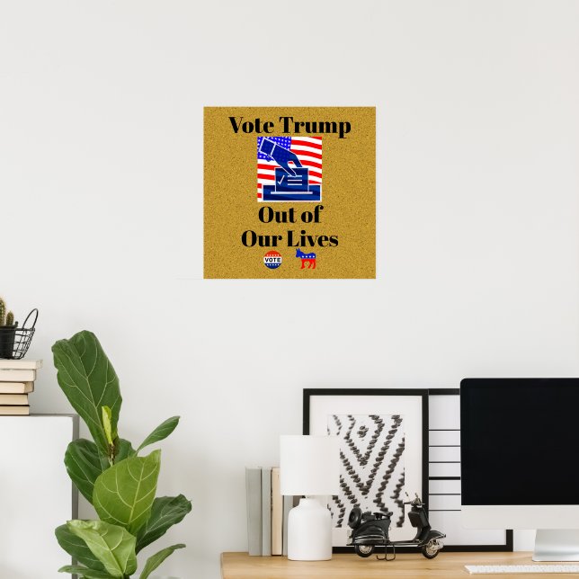 Vote Trump Out of Our Lives Poster (Home Office)