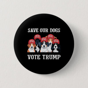 Vote Trump Save Our Dogs 2025 Dog Lover Make Dogs 6 Cm Round Badge