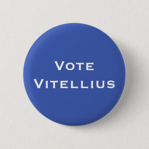 Vote Vitellius Roman Emperor 6 Cm Round Badge