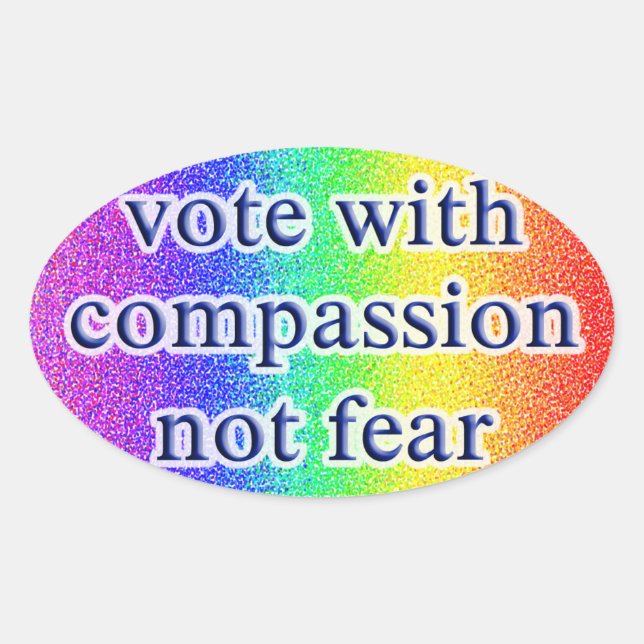 vote with compassion not fear oval sticker (Front)