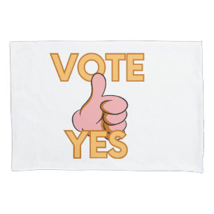 Vote yes pillowcase